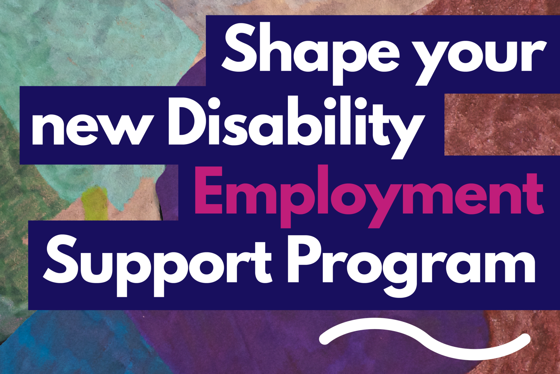 New Disability Employment Support Model engage.dss.gov.au