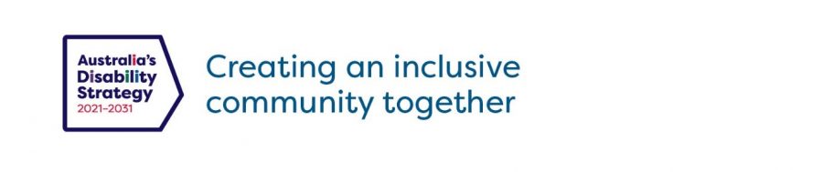 Australia's Disability Strategy 2021-2031 - Creating an inclusive community together