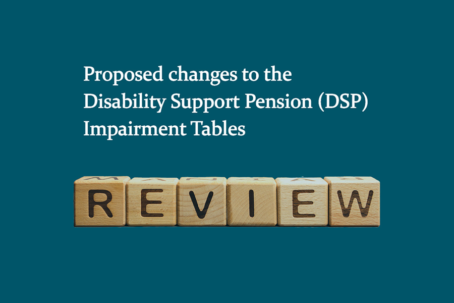 Proposed changes to the Disability Support Pension (DSP) Impairment Tables
