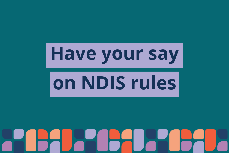 Have your say on NDIS rules